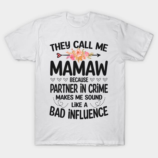 Mamaw - they call me Mamaw T-Shirt by Bagshaw Gravity